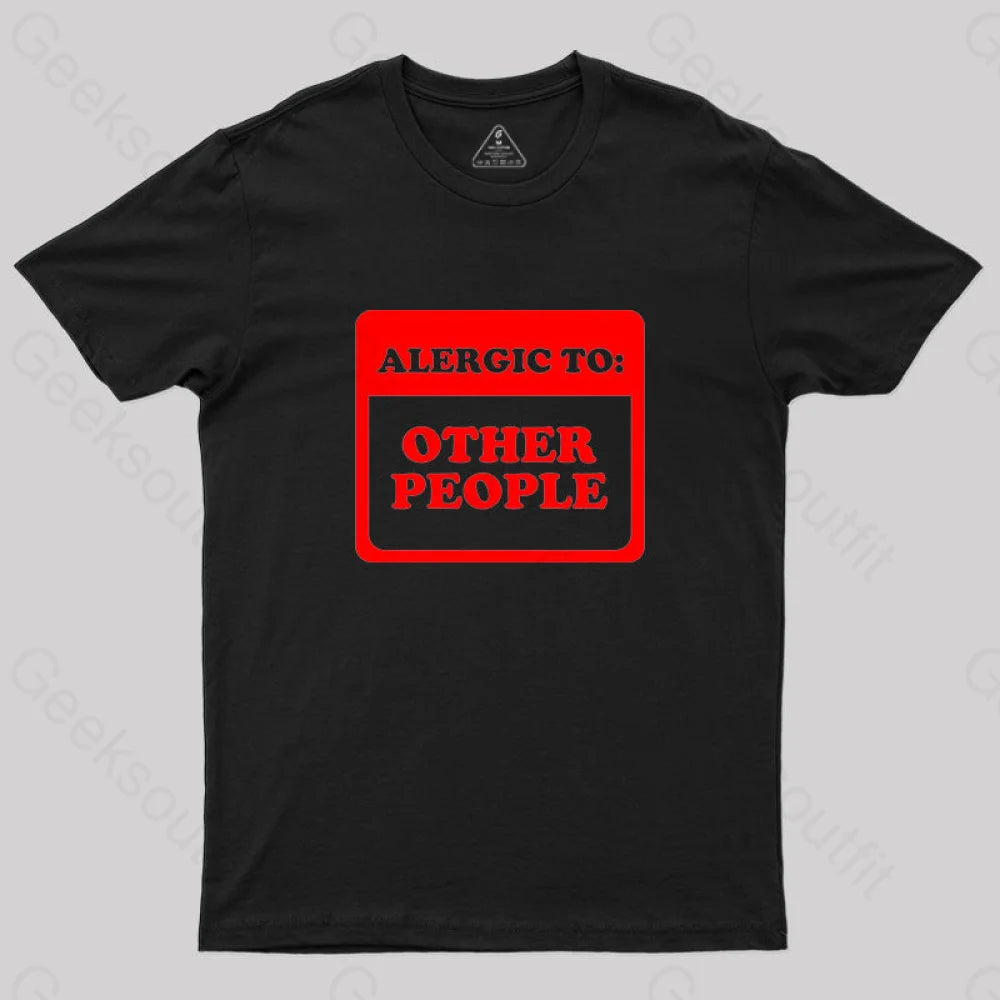 Allergic To Other People T-Shirt