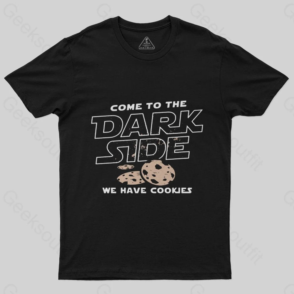 Come To The Dark Side We Have Cookies T-Shirt