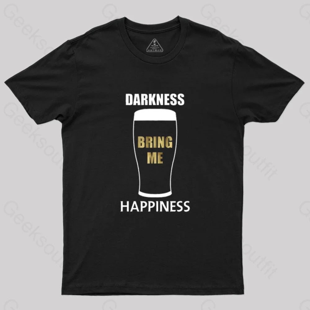 Darkness Bring Me Happiness T-Shirt