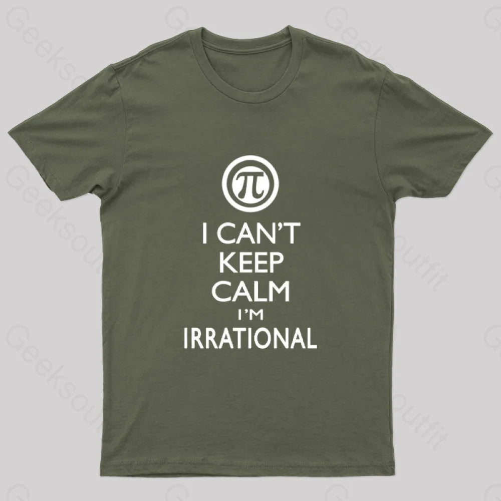 I Can't Keep Calm I'm Irrational Geek T-Shirt