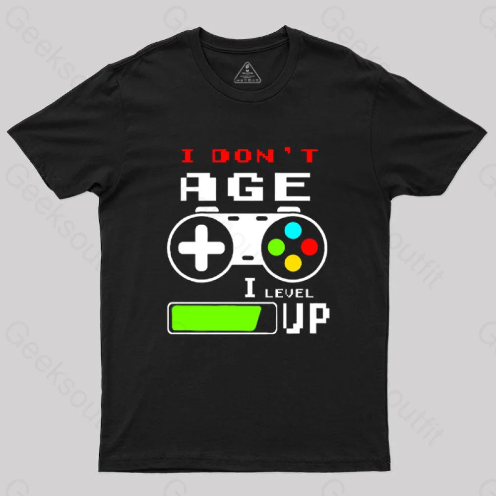 I Dont Age I Level Up T-Shirt