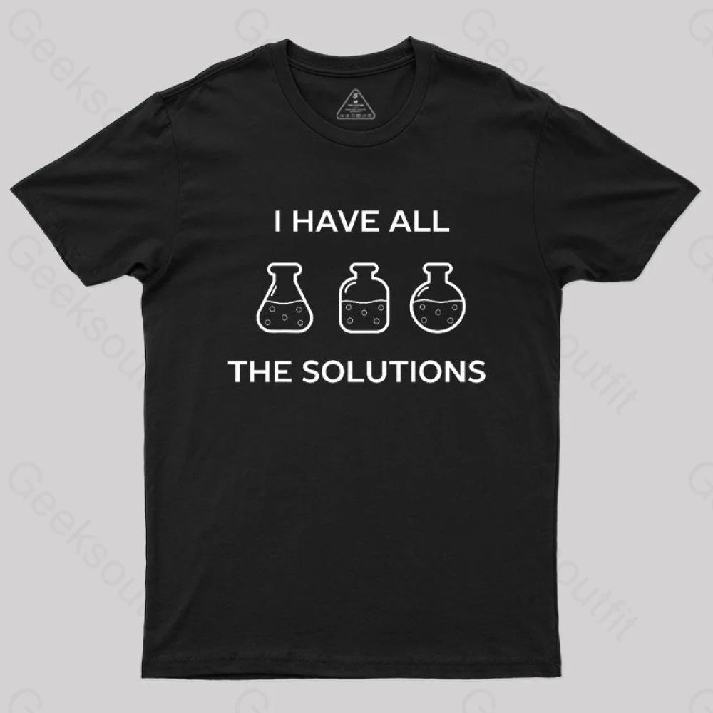 I Have All The Solutions T-Shirt