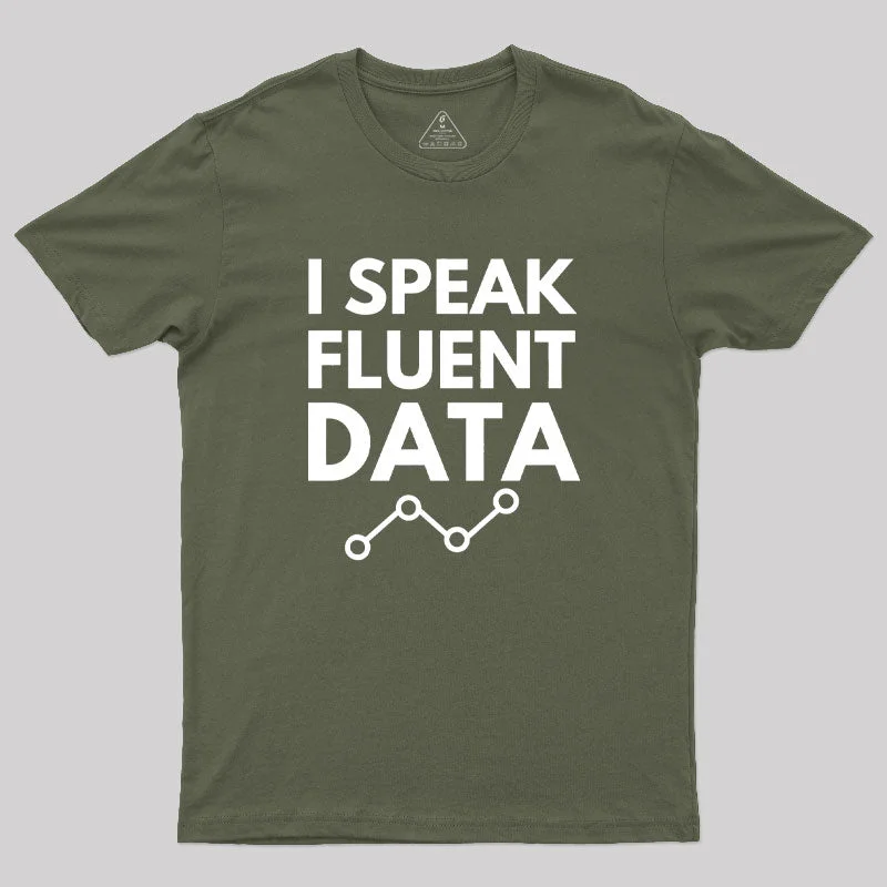 I Speak Fluent Data Machine Learning Geek T-Shirt