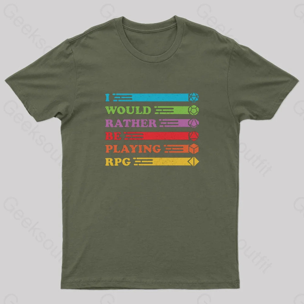 I Would Rather be RPG'ing Nerd T-Shirt