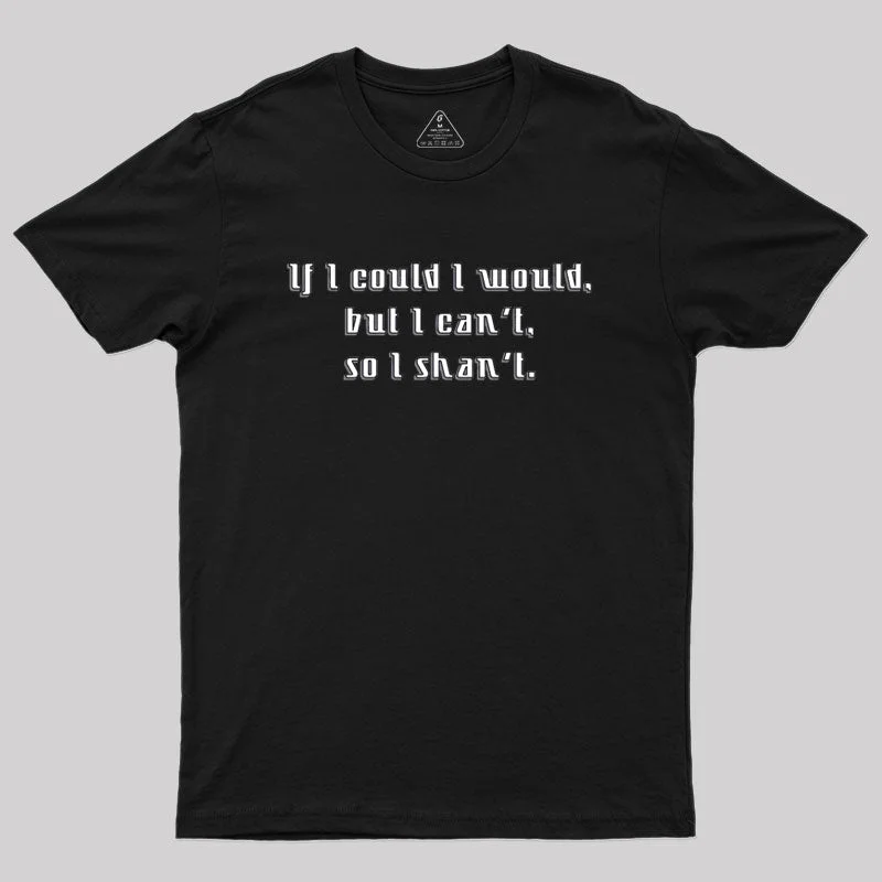 If I Could Geek T-Shirt