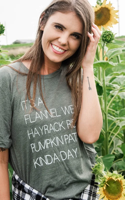 Its a Flannel Wearin, Hayrack Ridin, Pumpkin Patch Kinda Day Tshirt - Olive** - Final Sale