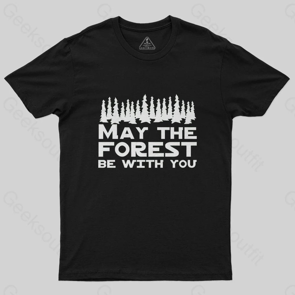 May the forest be with you T-Shirt