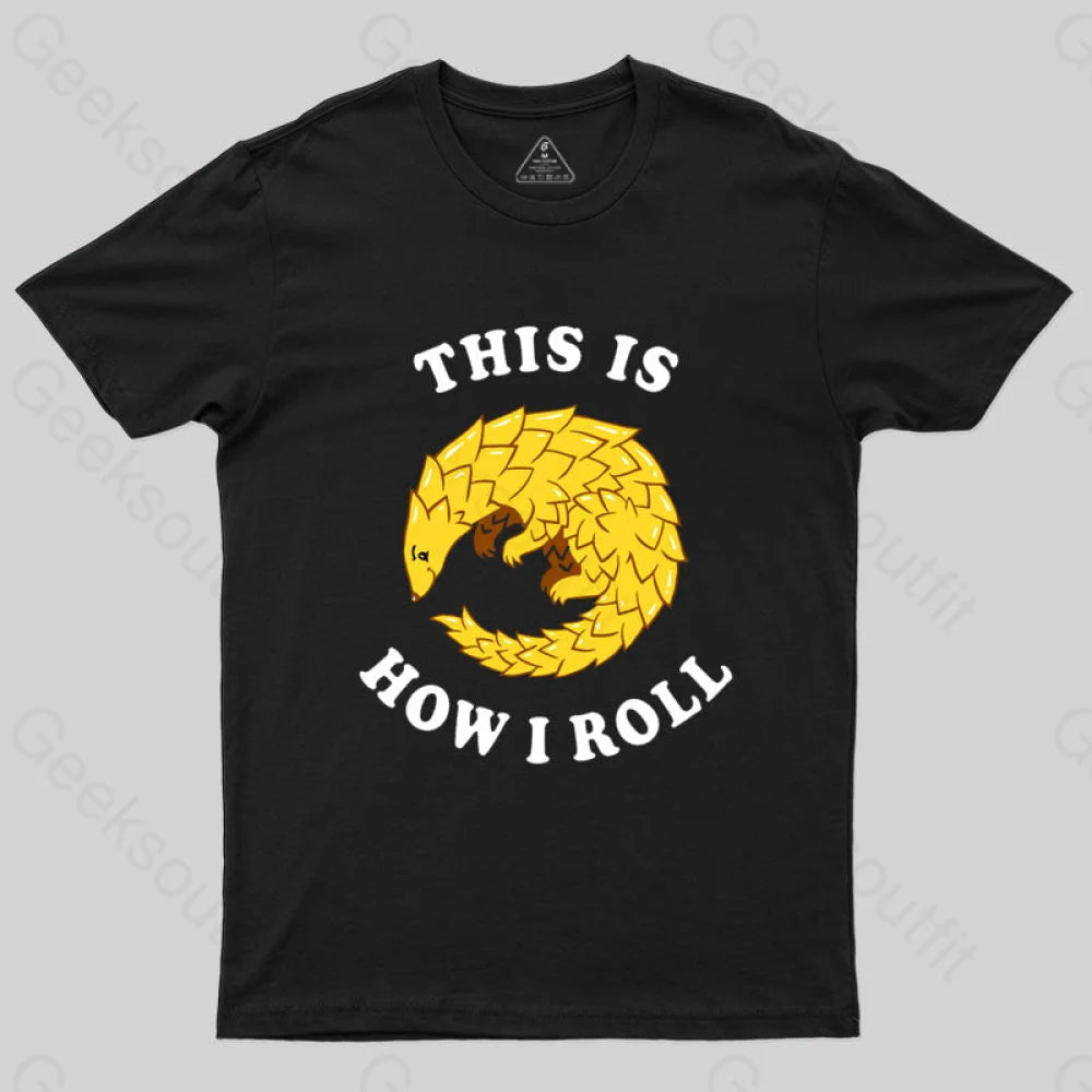 Pangolin This Is How I Roll T-Shirt