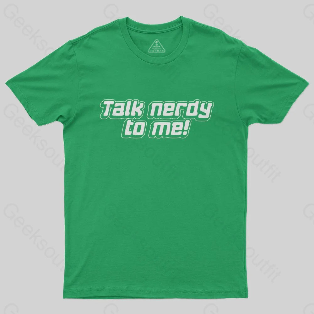 Talk Nerdy To Me T-Shirt