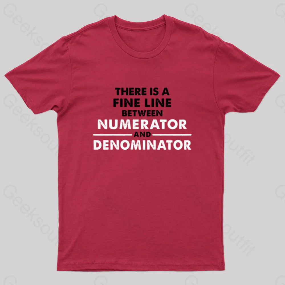 There Is A Fine Line Between Numerator And Denominator Nerd T-Shirt